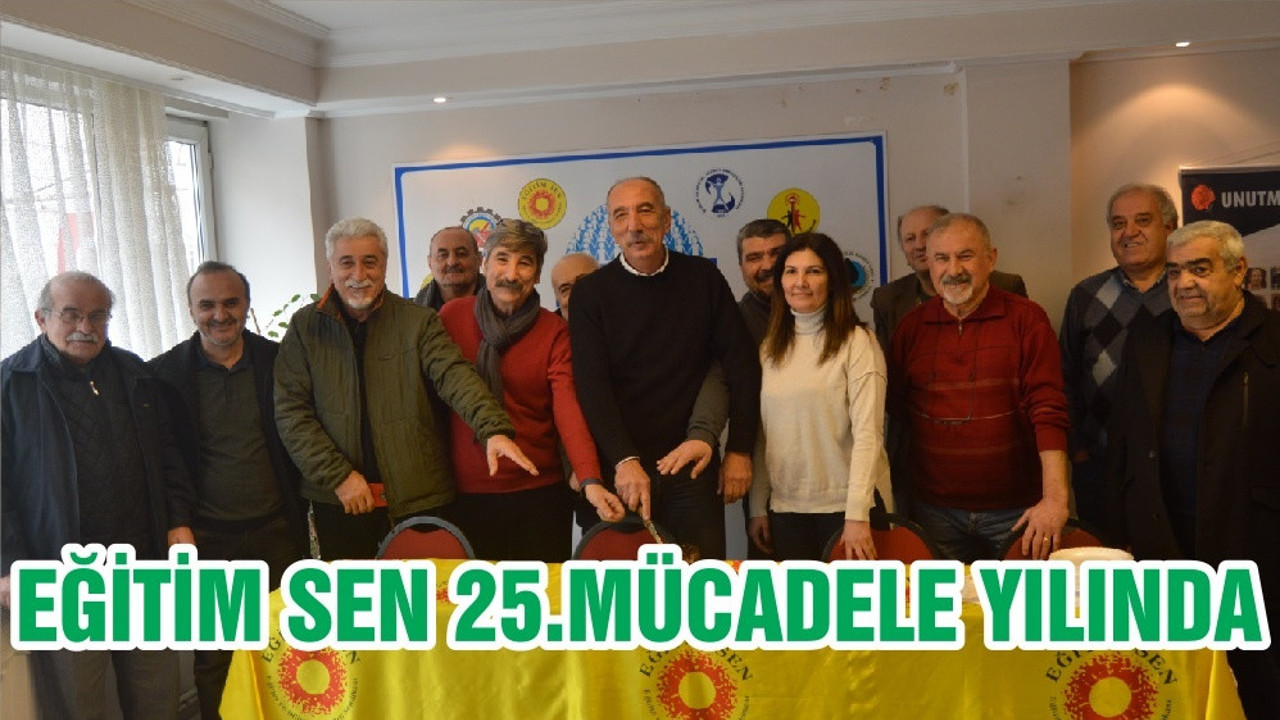 EĞİTİM SEN 25.MÜCADELE YILINDA