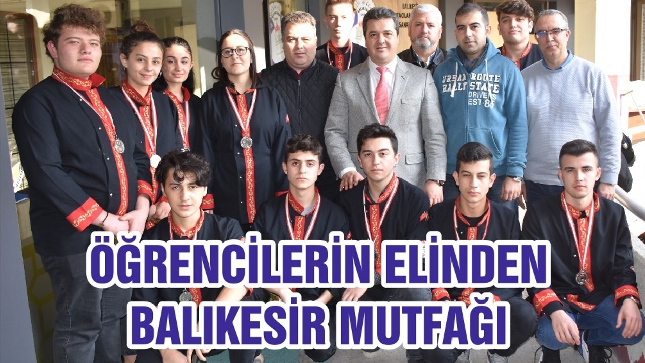 ÖĞRENCİLERİN ELİNDEN BALIKESİR MUTFAĞI