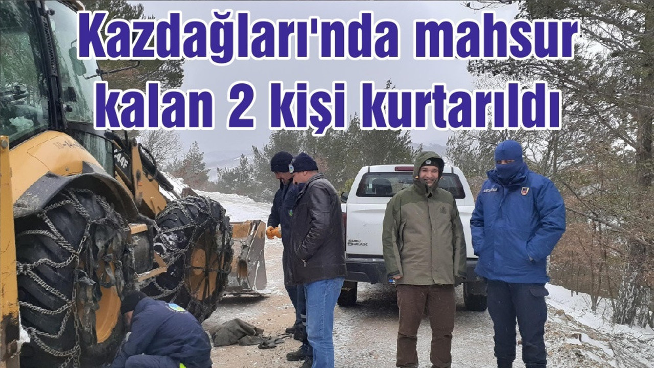 Kazdağları'nda mahsur kalan 2 kişi kurtarıldı