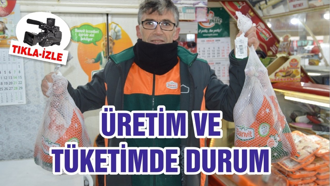 ÜRETİM VE TÜKETİMDE DURUM