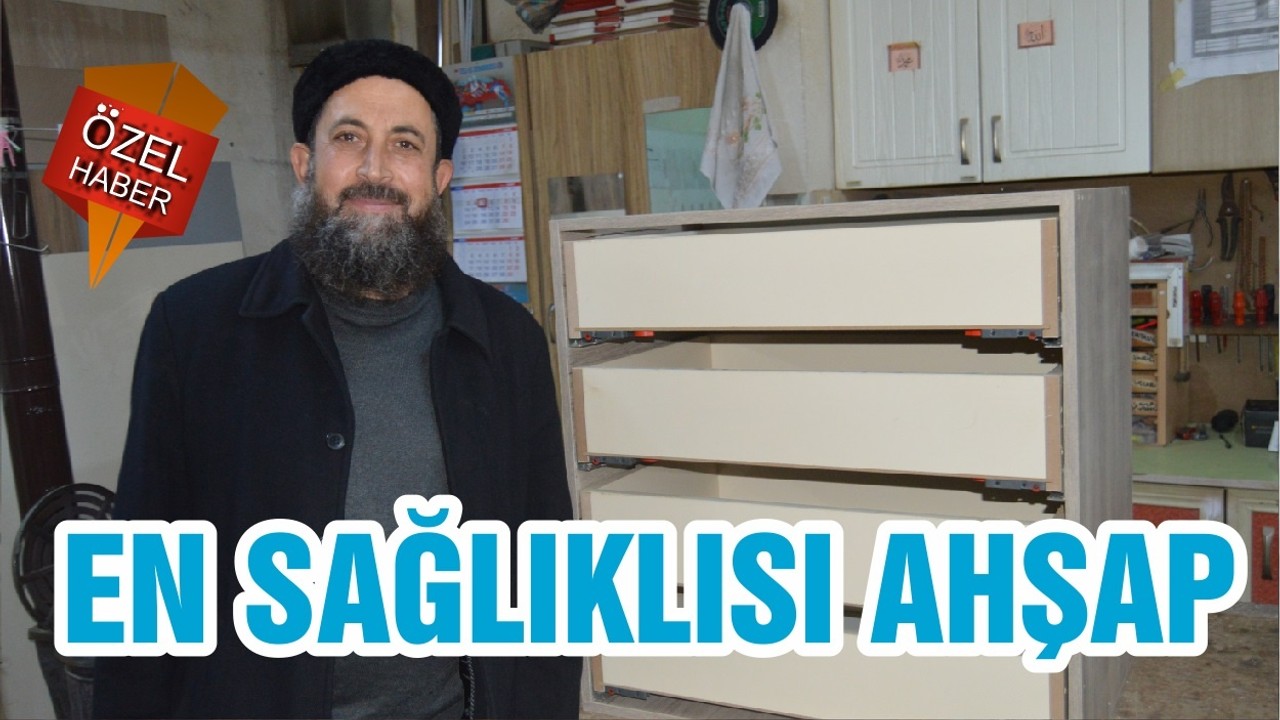 EN SAĞLIKLISI AHŞAP