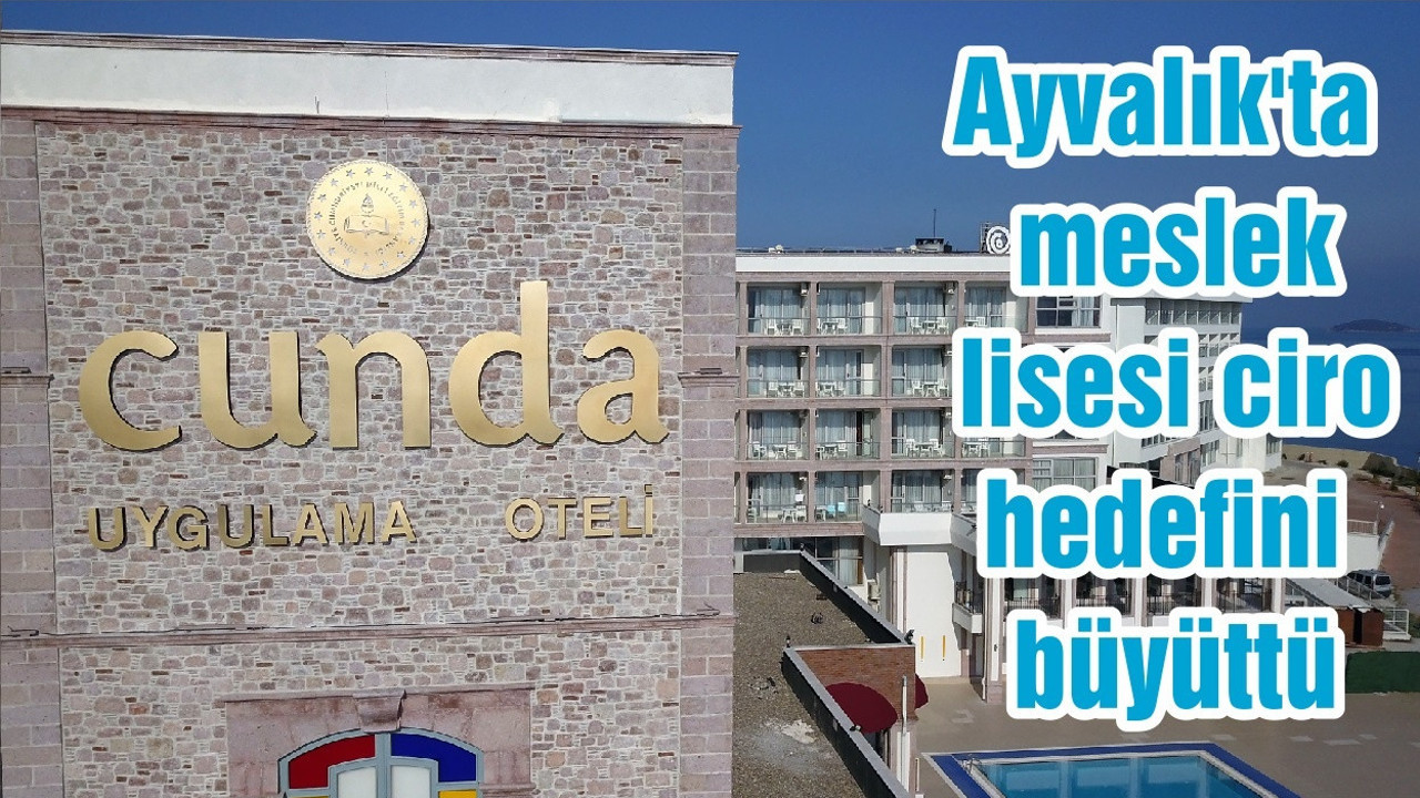 Ayvalık'ta meslek lisesi ciro hedefini büyüttü