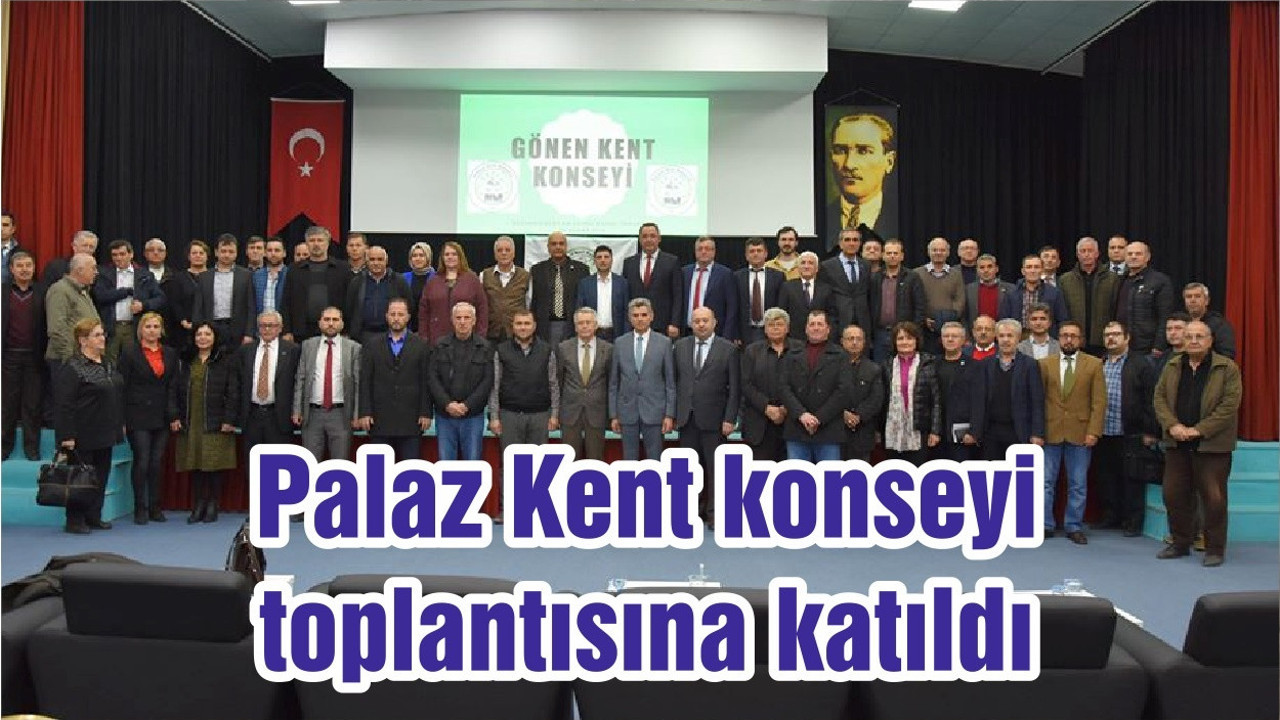 Palaz Kent konseyi toplantısına katıldı