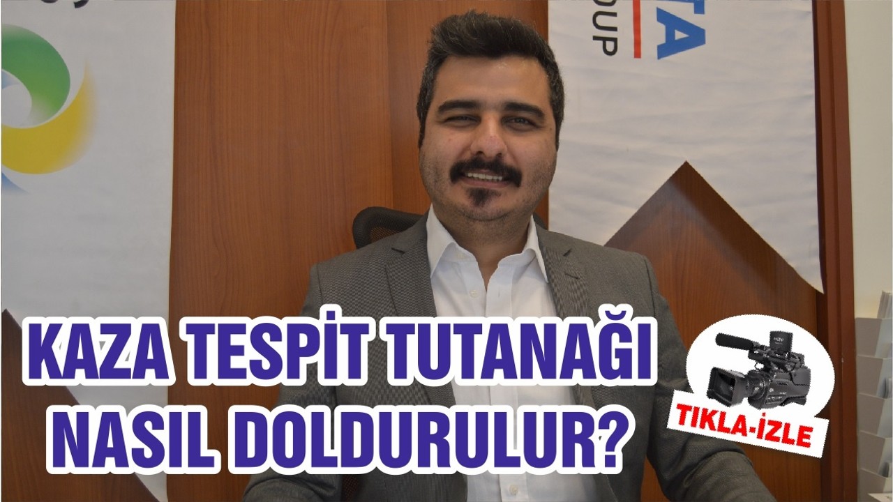 KAZA TESPİT TUTANAĞI NASIL DOLDURULUR?