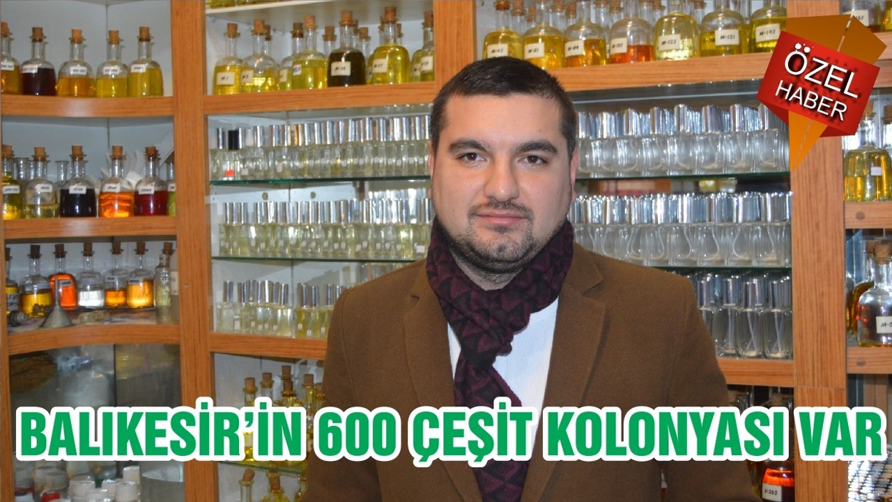 BALIKESİR’İN 600 ÇEŞİT KOLONYASI VAR