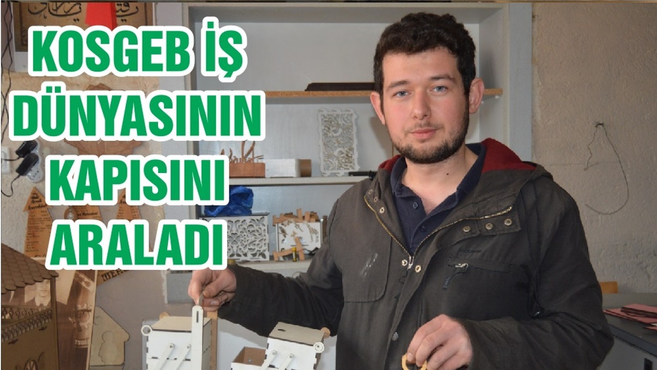 KOSGEB İŞ DÜNYASININ KAPISINI ARALADI