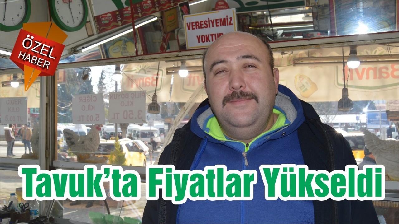 Tavuk’ta Fiyatlar Yükseldi