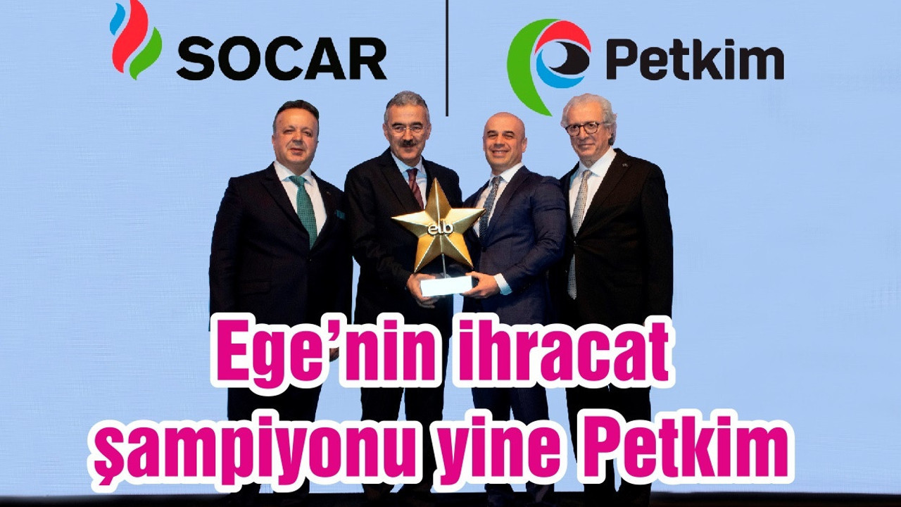 Ege’nin ihracat şampiyonu yine Petkim