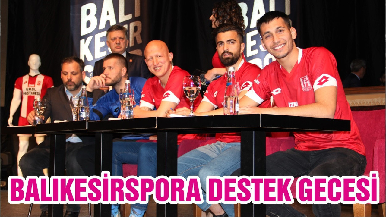 BALIKESİRSPORA DESTEK GECESİ