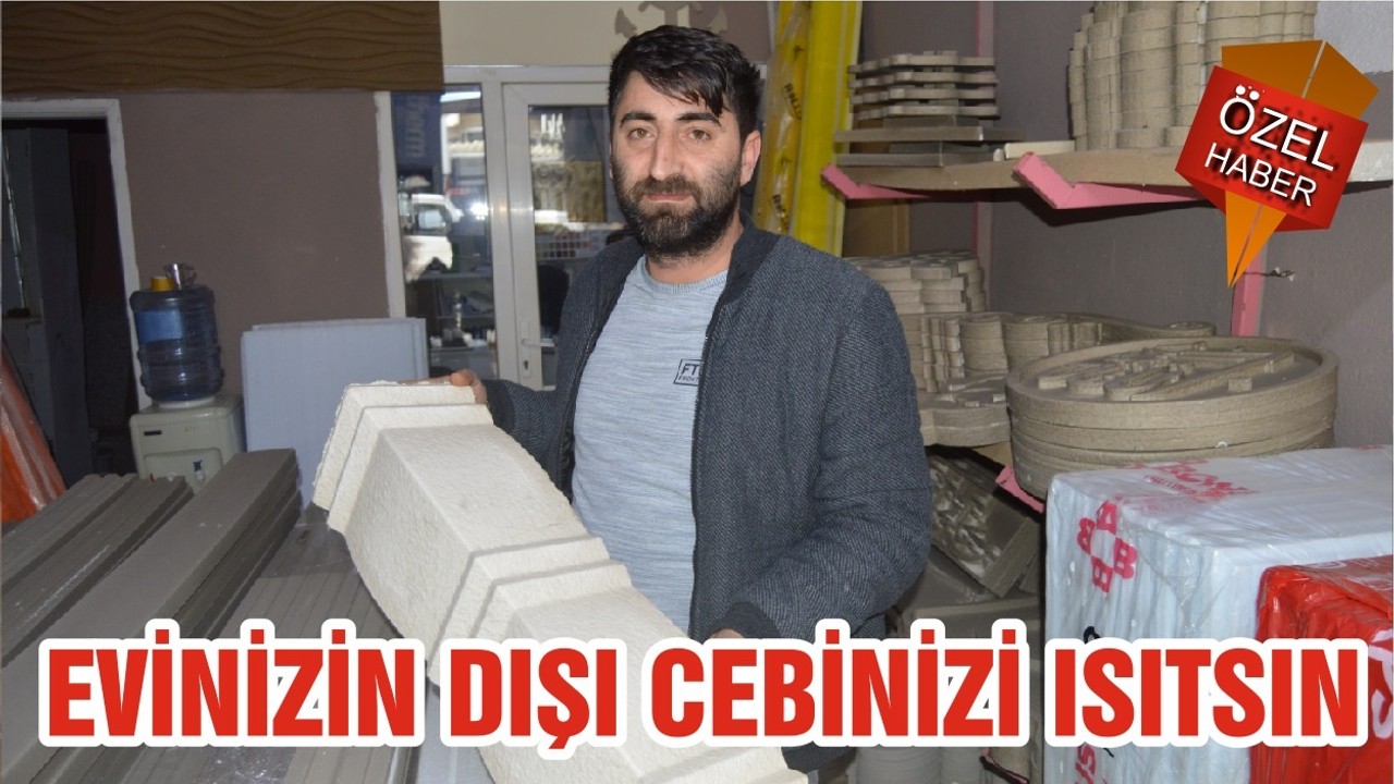 EVİNİZİN DIŞI CEBİNİZİ ISITSIN