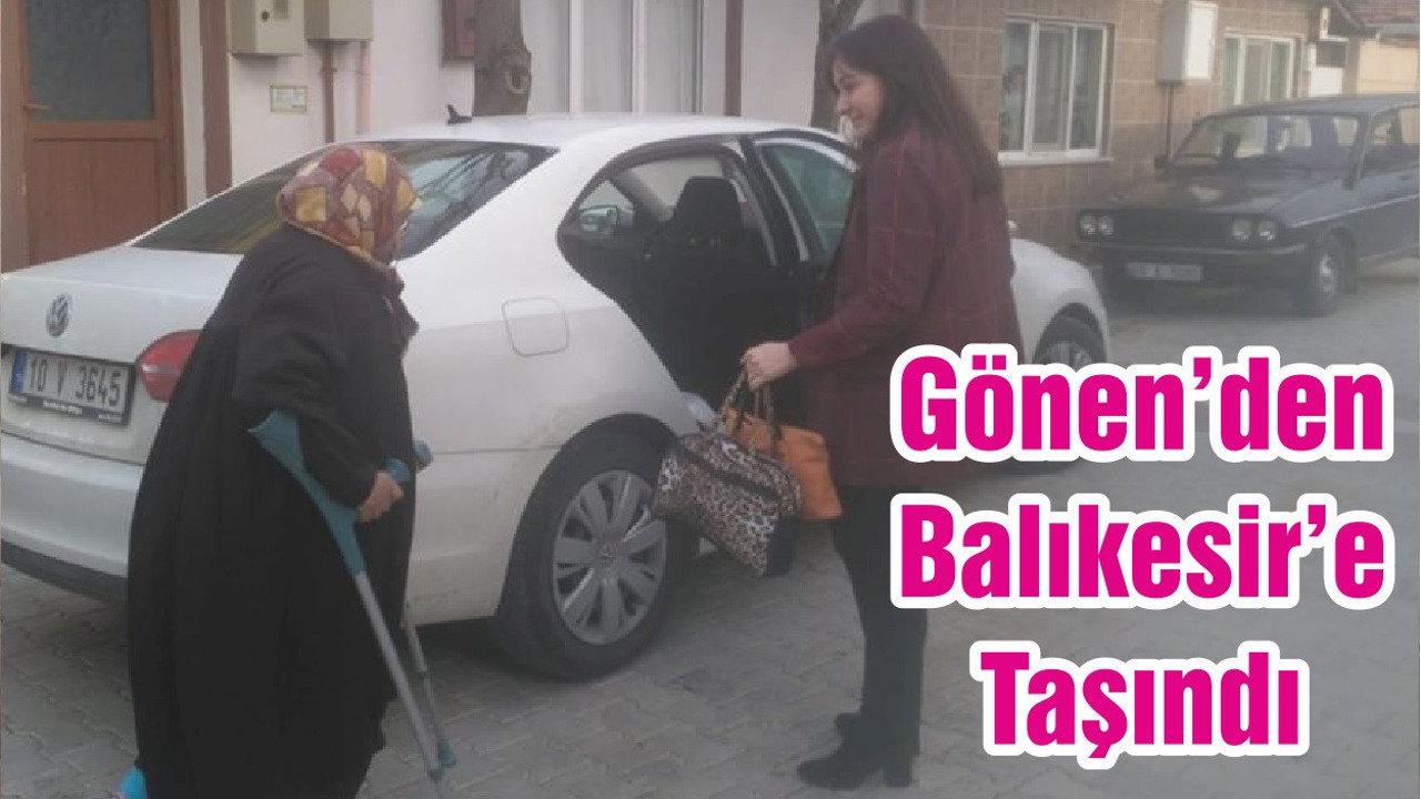 Gönen’den Balıkesir’e Taşındı