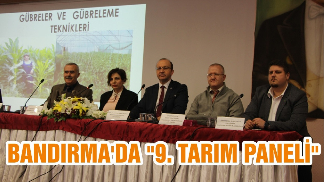 BANDIRMA'DA "9. TARIM PANELİ"