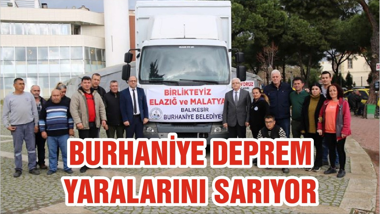 BURHANİYE DEPREM YARALARINI SARIYOR