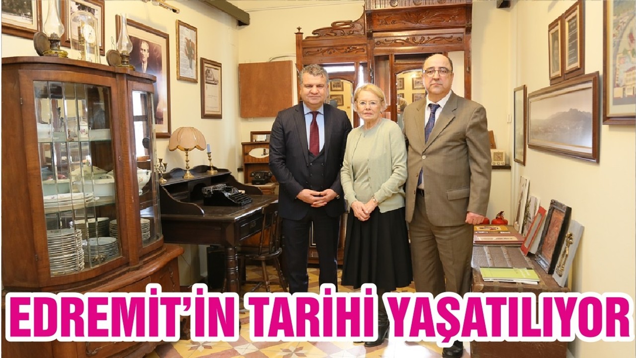 EDREMİT’İN TARİHİ YAŞATILIYOR