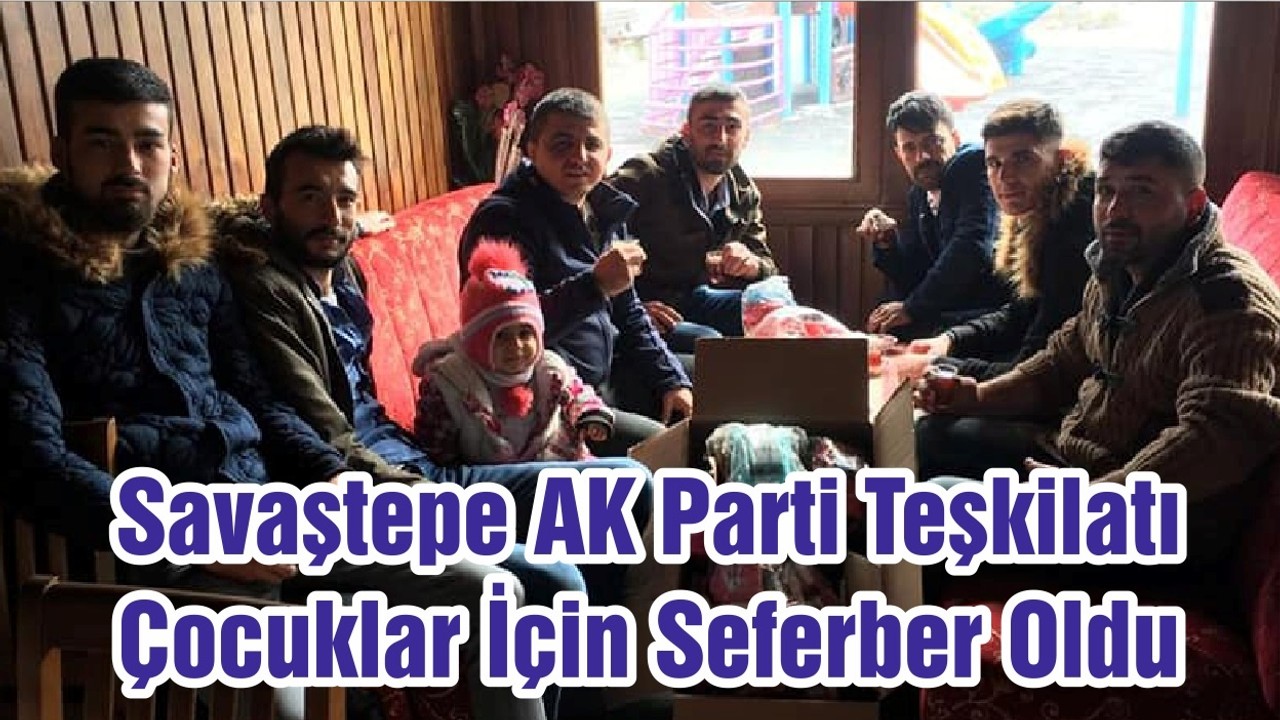 Savaştepe AK Parti Teşkilatı Çocuklar İçin Seferber Oldu