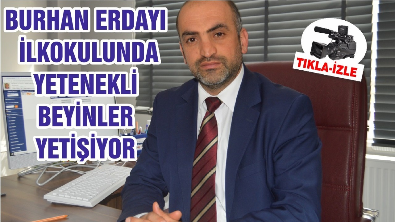 BURHAN ERDAYI İLKOKULUNDA YETENEKLİ BEYİNLER YETİŞİYOR