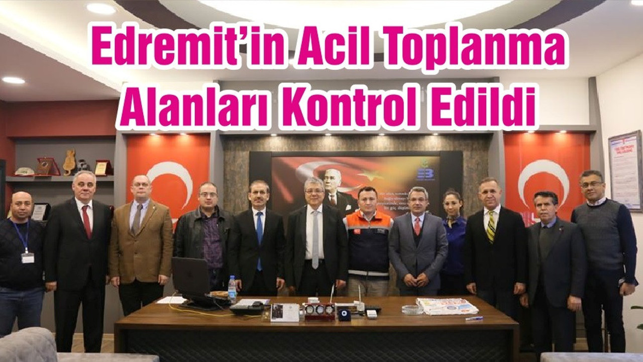 Edremit’in Acil Toplanma Alanları Kontrol Edildi