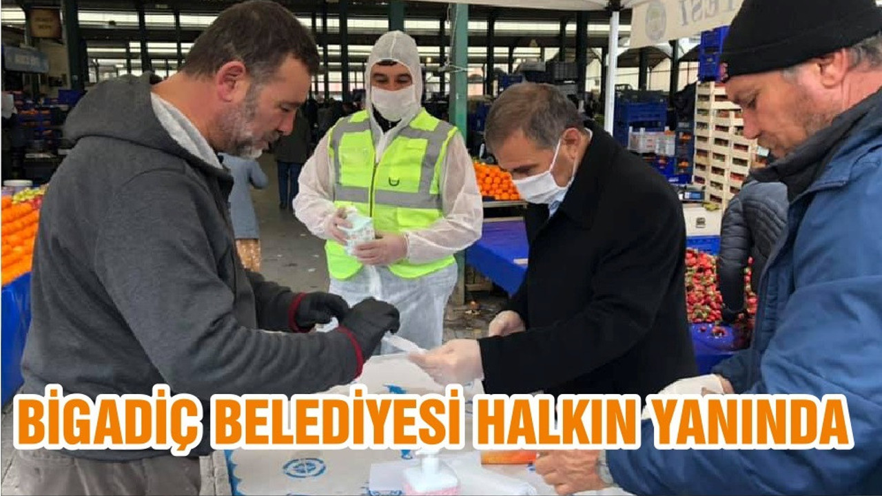 BİGADİÇ BELEDİYESİ HALKIN YANINDA