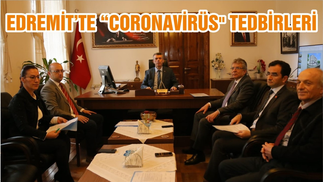 EDREMİT’TE “CORONAVİRÜS" TEDBİRLERİ