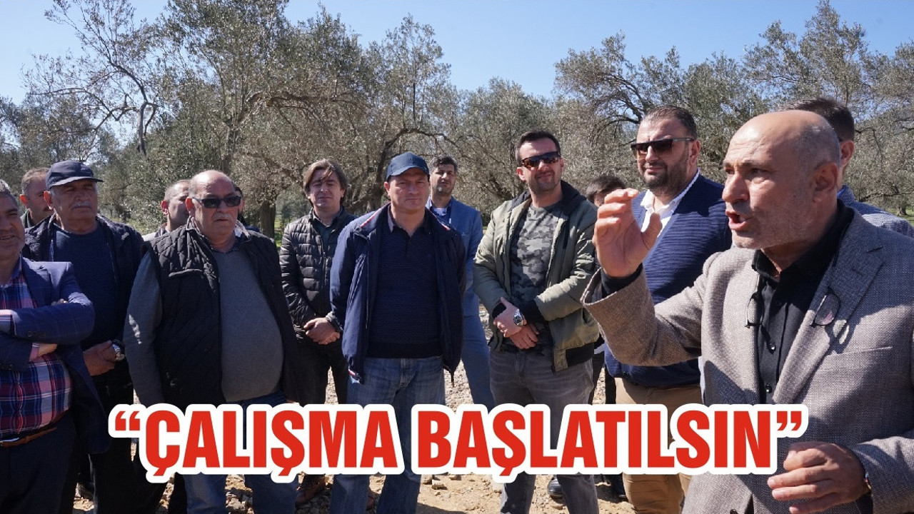 “ÇALIŞMA BAŞLATILSIN”