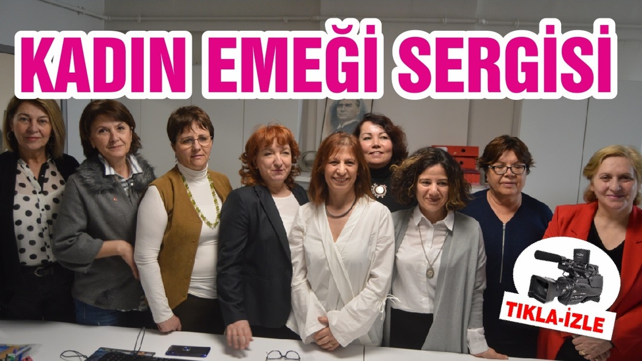 KADIN EMEĞİ SERGİSİ