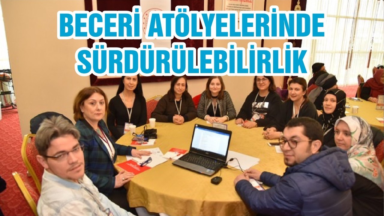 BECERİ ATÖLYELERİNDE SÜRDÜRÜLEBİLİRLİK