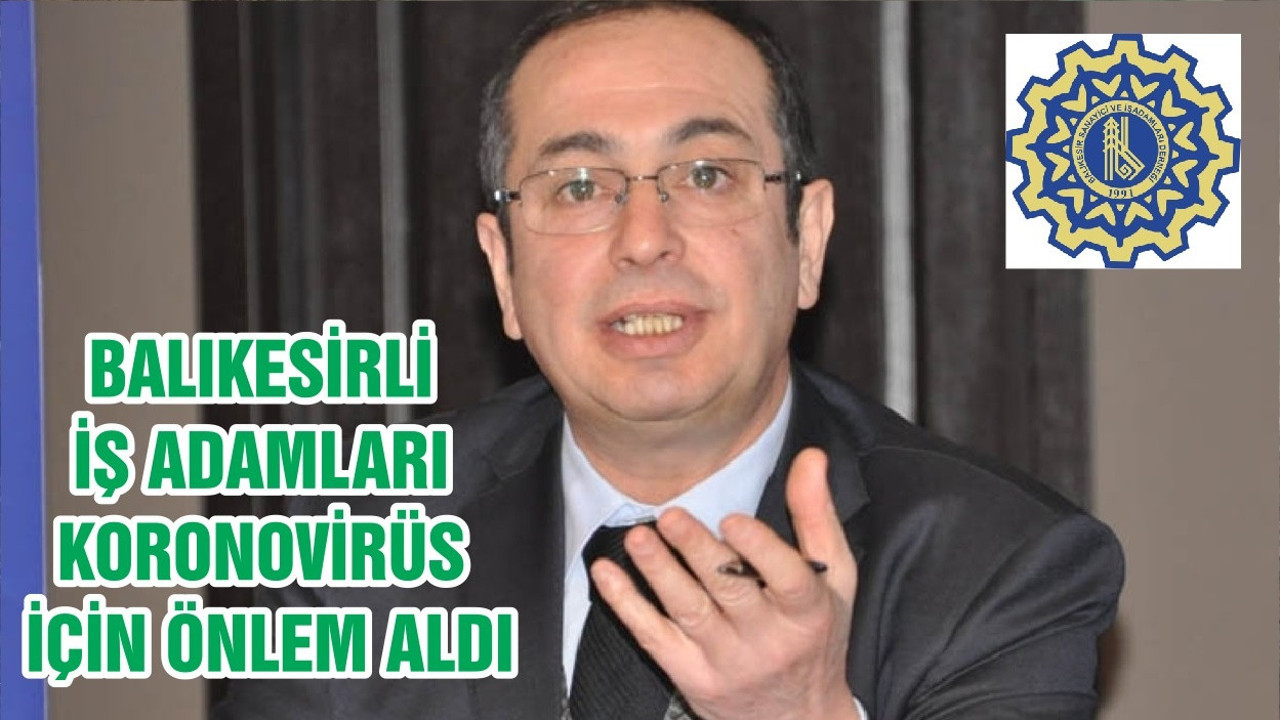 BALIKESİRLİ İŞ ADAMLARI KORONOVİRÜS İÇİN ÖNLEM ALDI