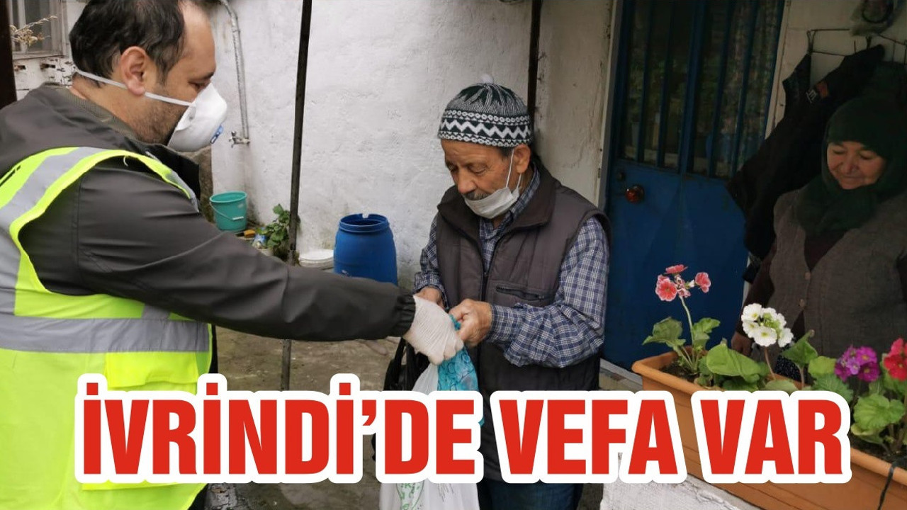 İVRİNDİ’DE VEFA VAR