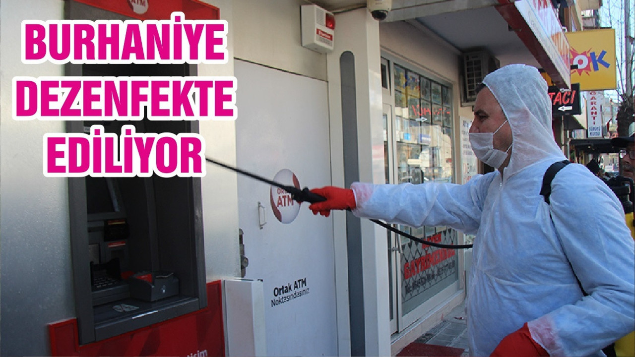 BURHANİYE DEZENFEKTE EDİLİYOR