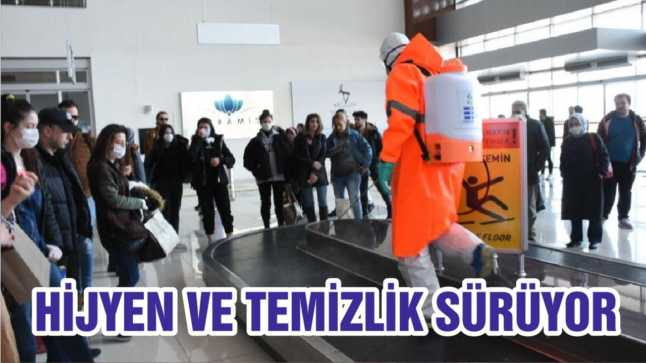 HİJYEN VE TEMİZLİK SÜRÜYOR