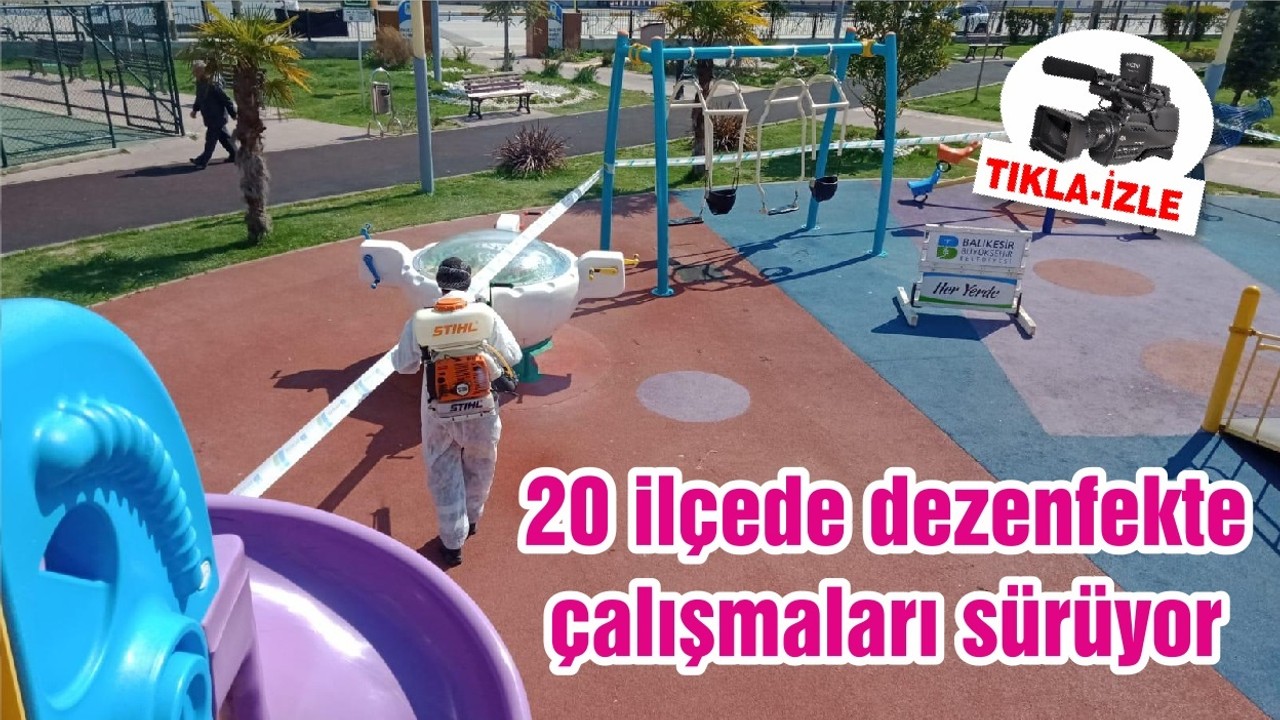 20 ilçede dezenfekte çalışmaları sürüyor