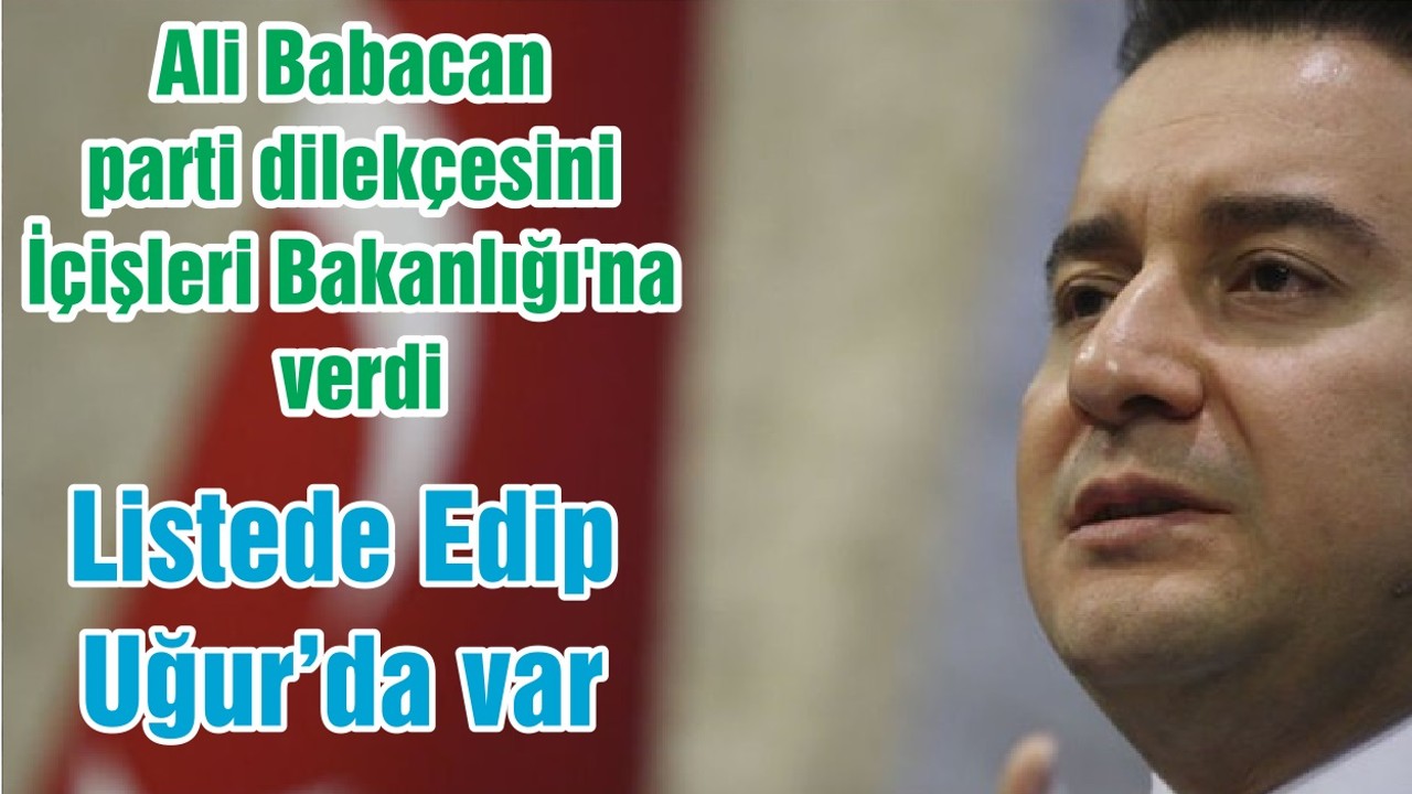 Ali Babacan parti dilekçesini İçişleri Bakanlığı'na verdi