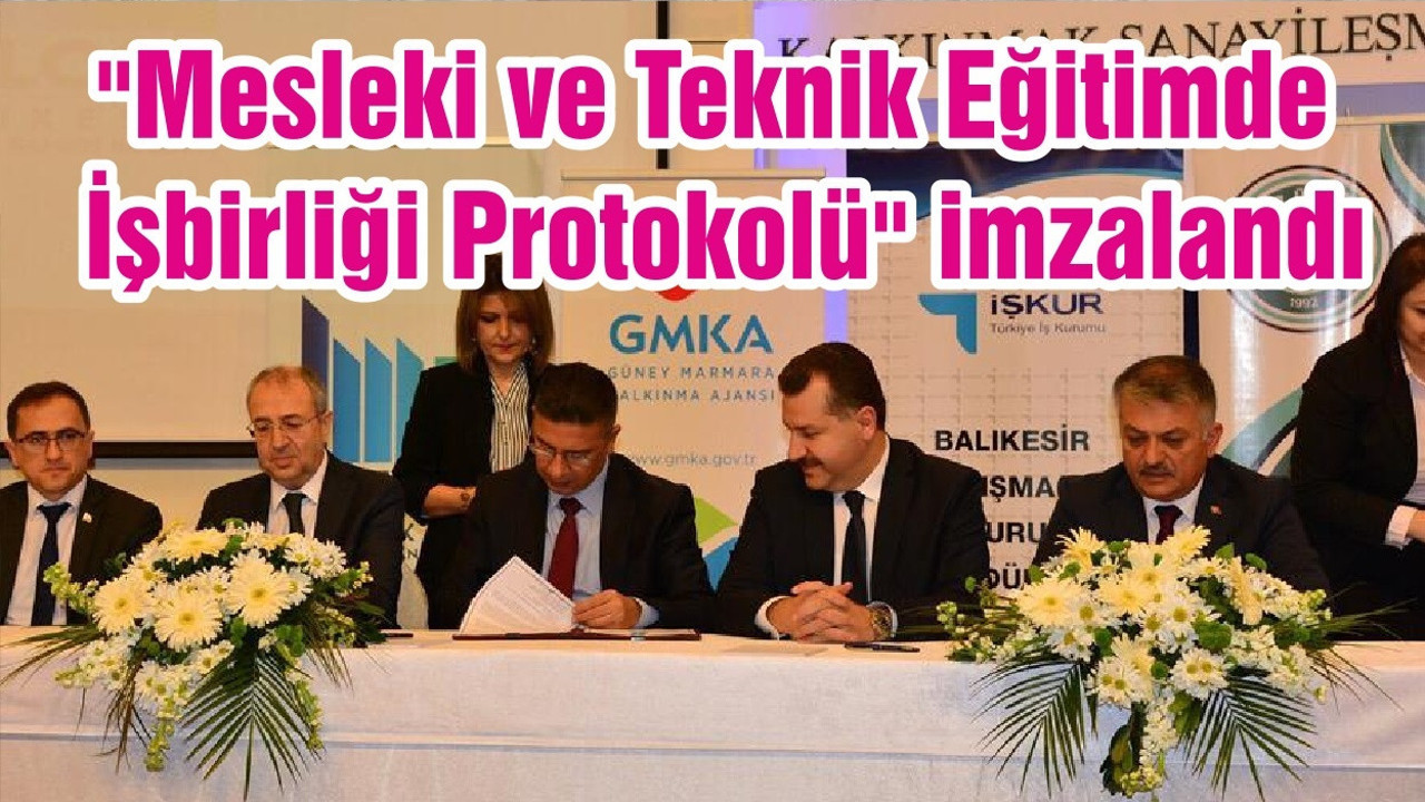 "Mesleki ve Teknik Eğitimde İşbirliği Protokolü" imzalandı