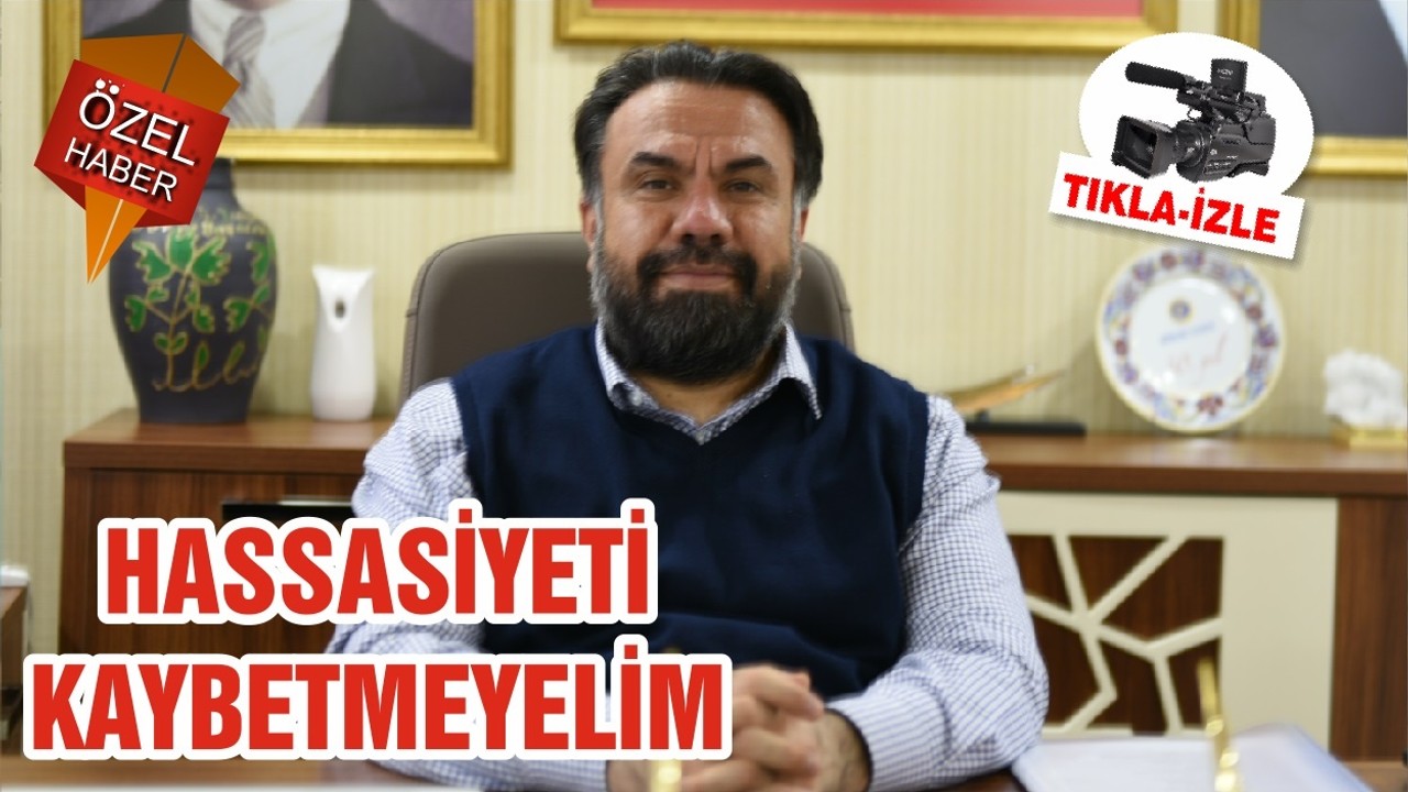 HASSASİYETİ KAYBETMEYELİM