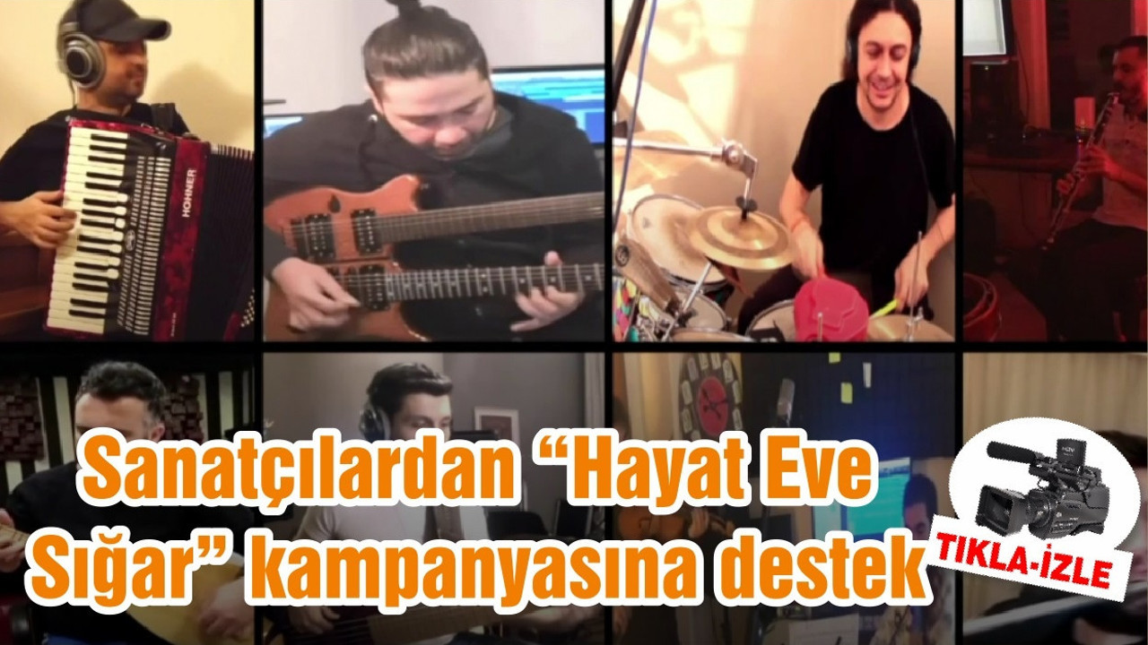 Sanatçılardan “Hayat Eve Sığar” kampanyasına destek
