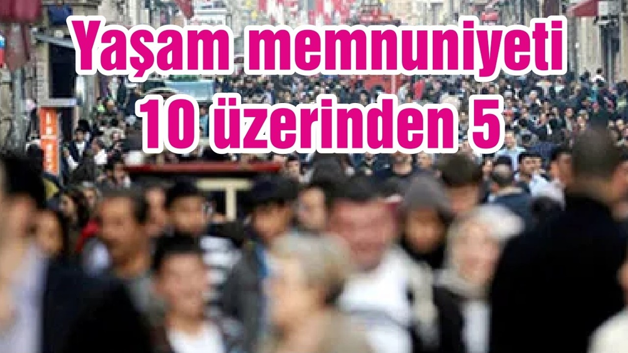 Yaşam memnuniyeti 10 üzerinden 5