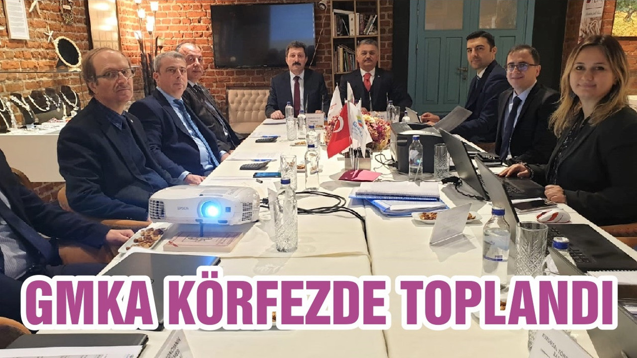 GMKA KÖRFEZDE TOPLANDI