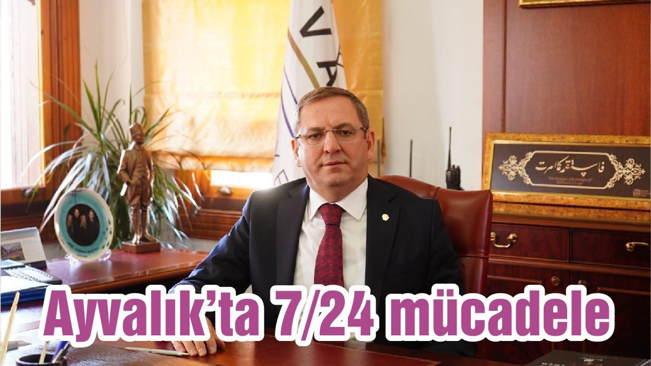 Ayvalık Belediyesi 7/24 Coronavirüs ile Mücadeleye Devam Ediyor