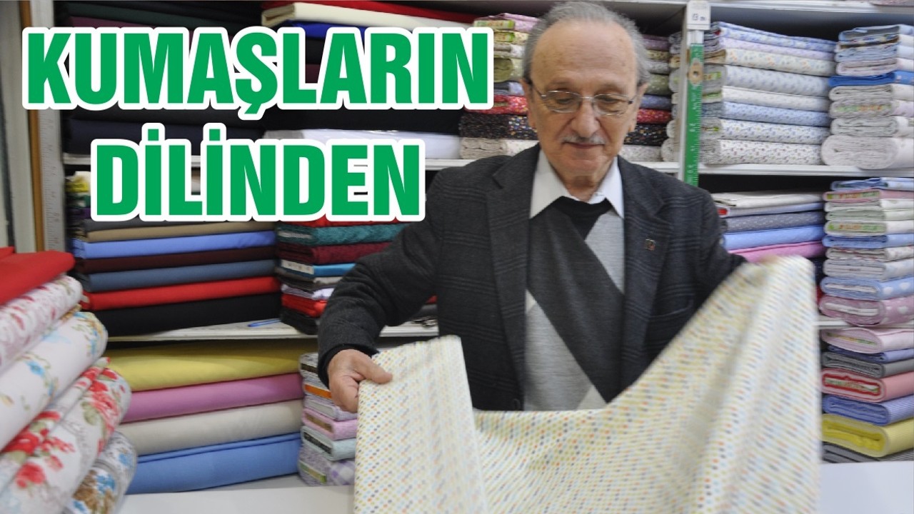 KUMAŞLARIN DİLİNDEN