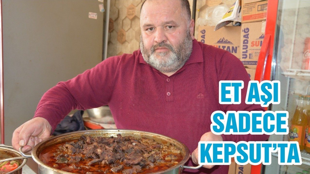 ET AŞI SADECE KEPSUT’TA