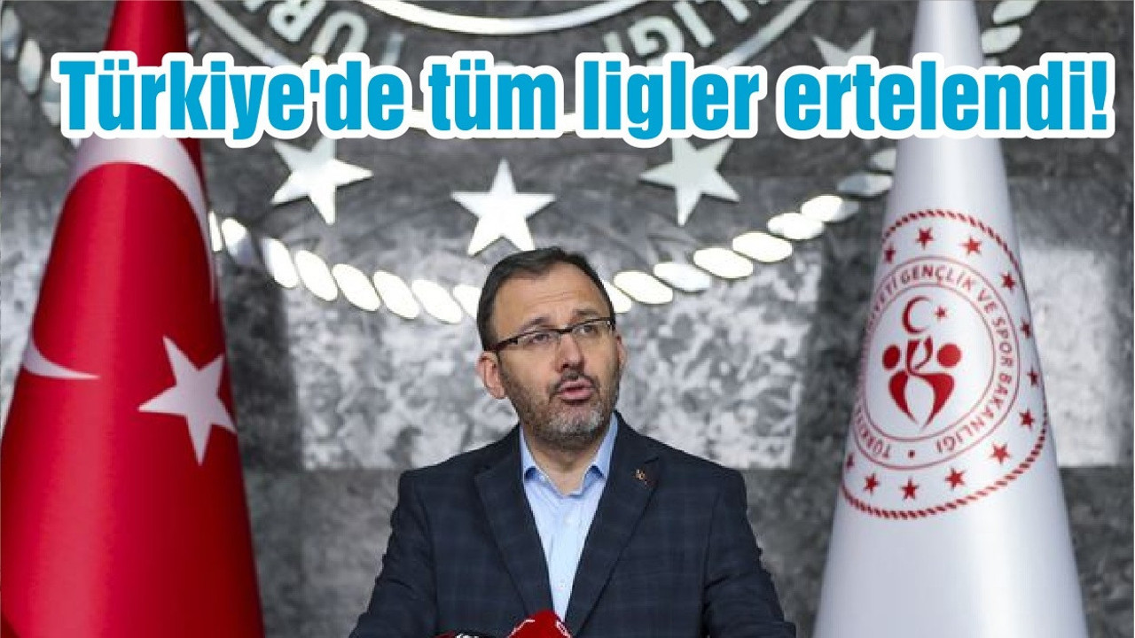 Türkiye'de tüm ligler ertelendi!