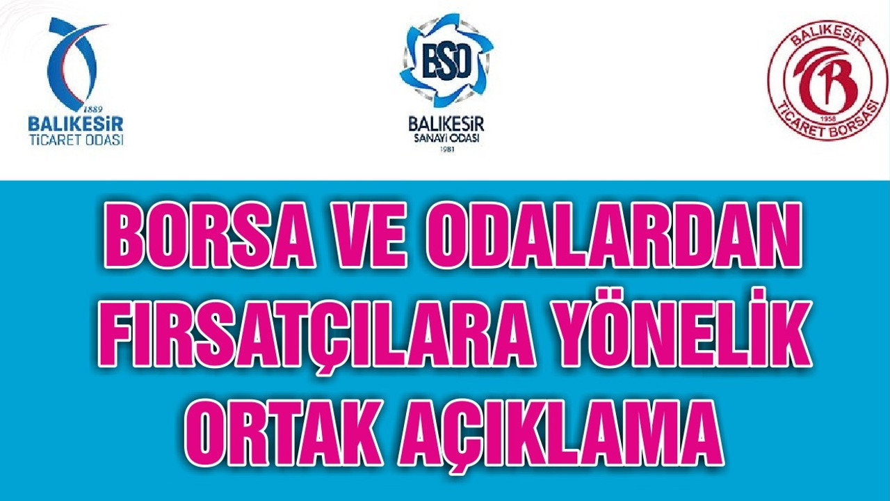 BORSA VE ODALARDAN FIRSATÇILARA YÖNELİK ORTAK AÇIKLAMA
