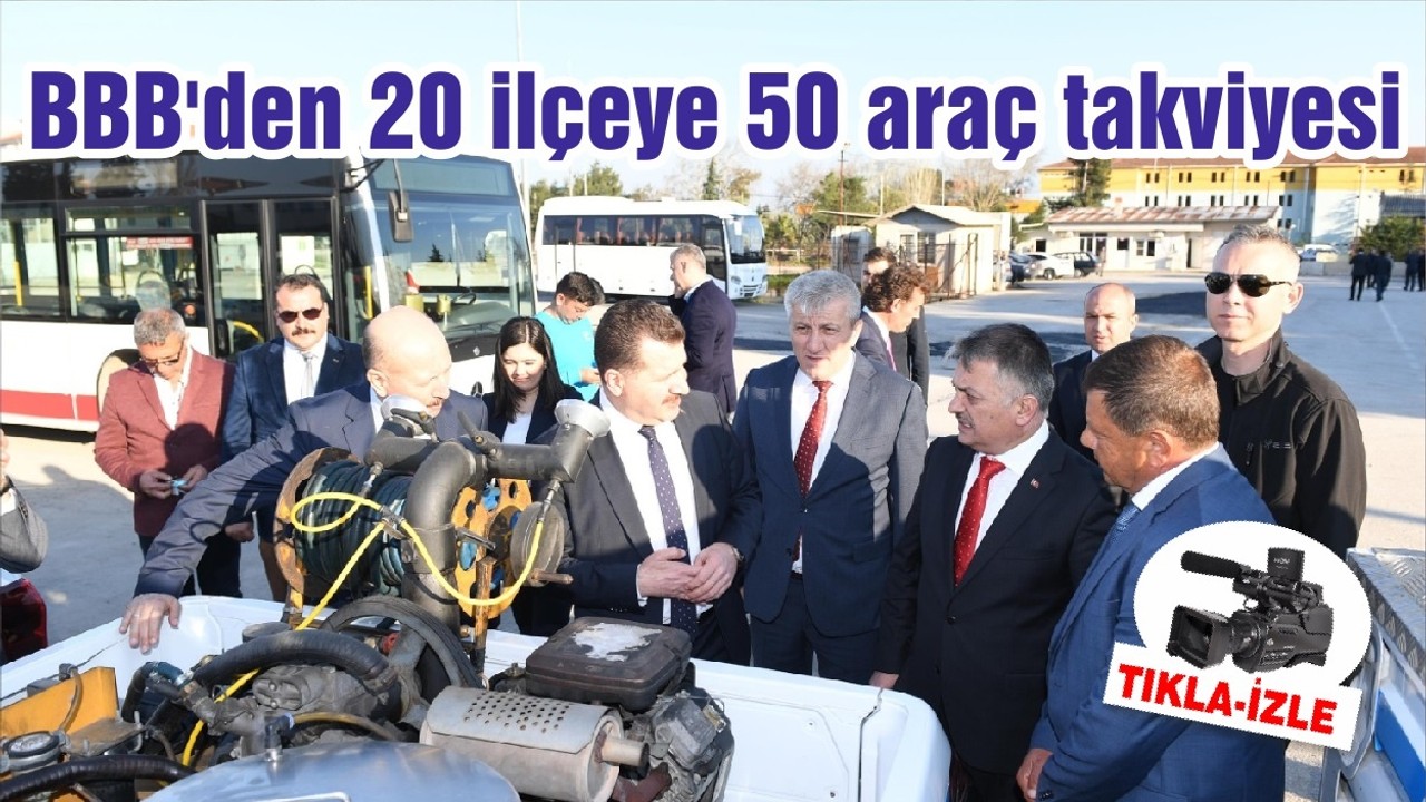 BBB'den 20 ilçeye 50 araç takviyesi