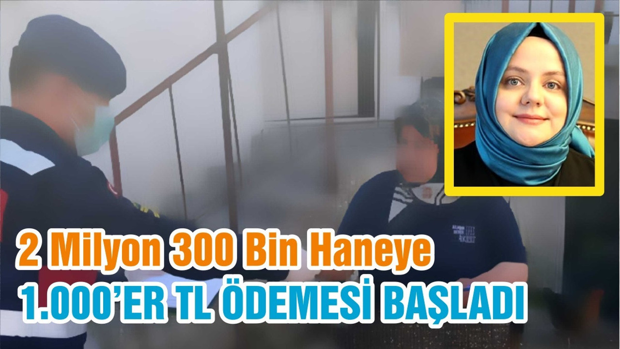 2 Milyon 300 Bin Haneye 1.000’ER TL ÖDEMESİ BAŞLADI