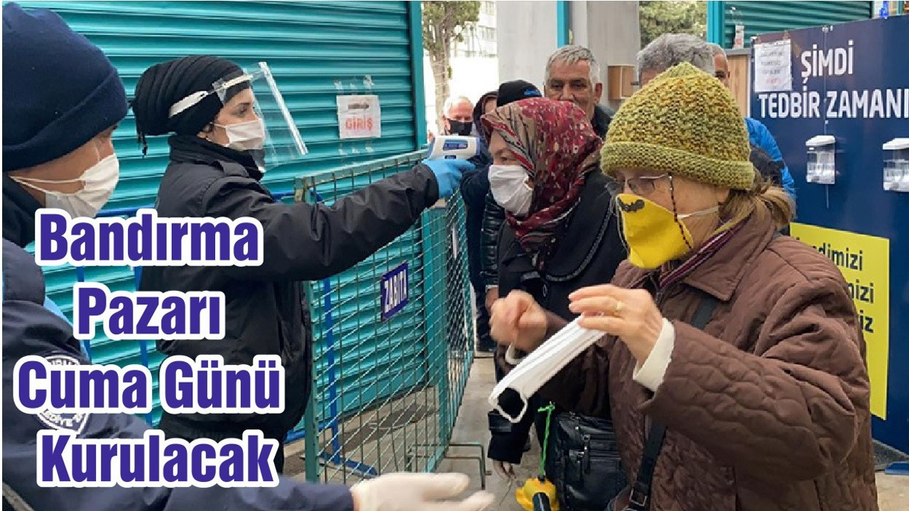 Bandırma Pazarı Cuma Günü Kurulacak