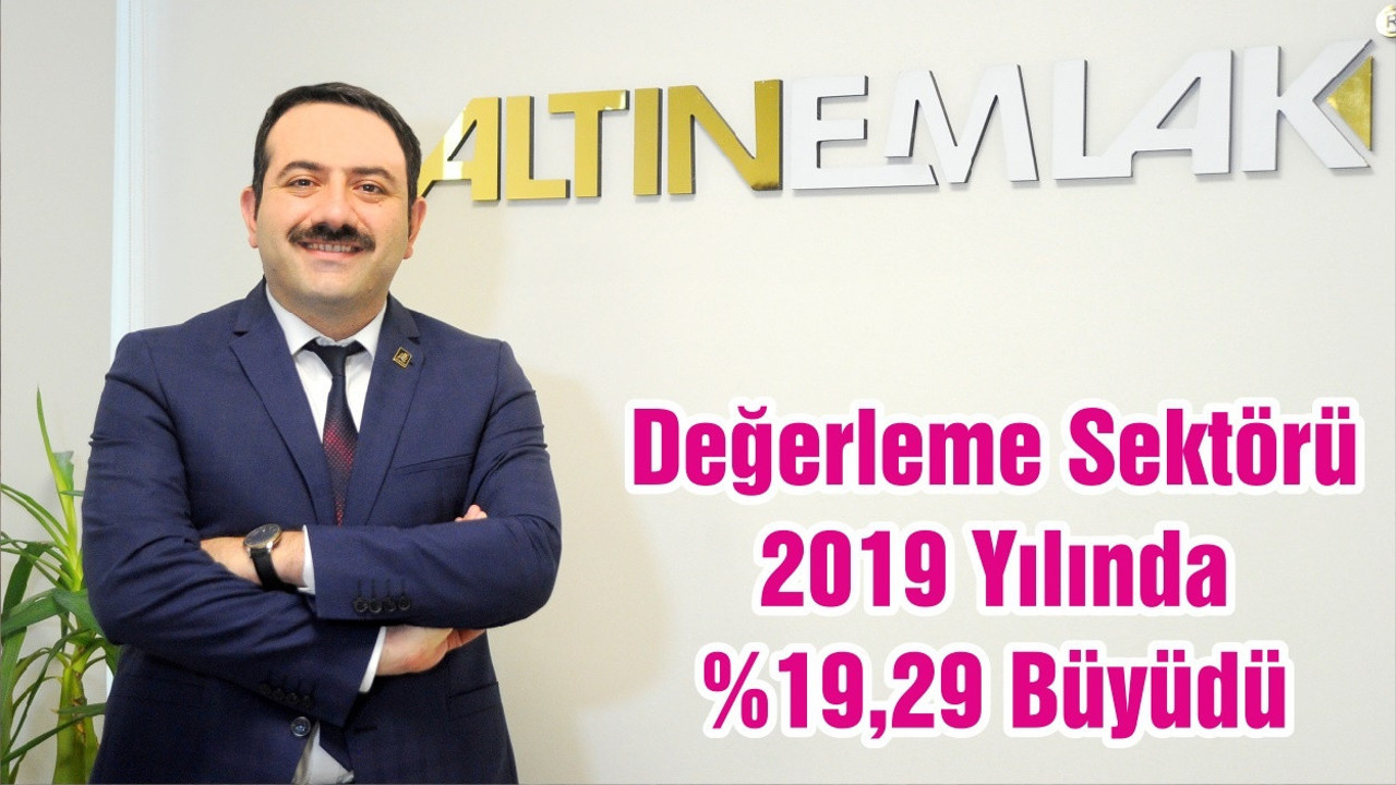 Değerleme Sektörü 2019 Yılında yüzde19,29 Büyüdü