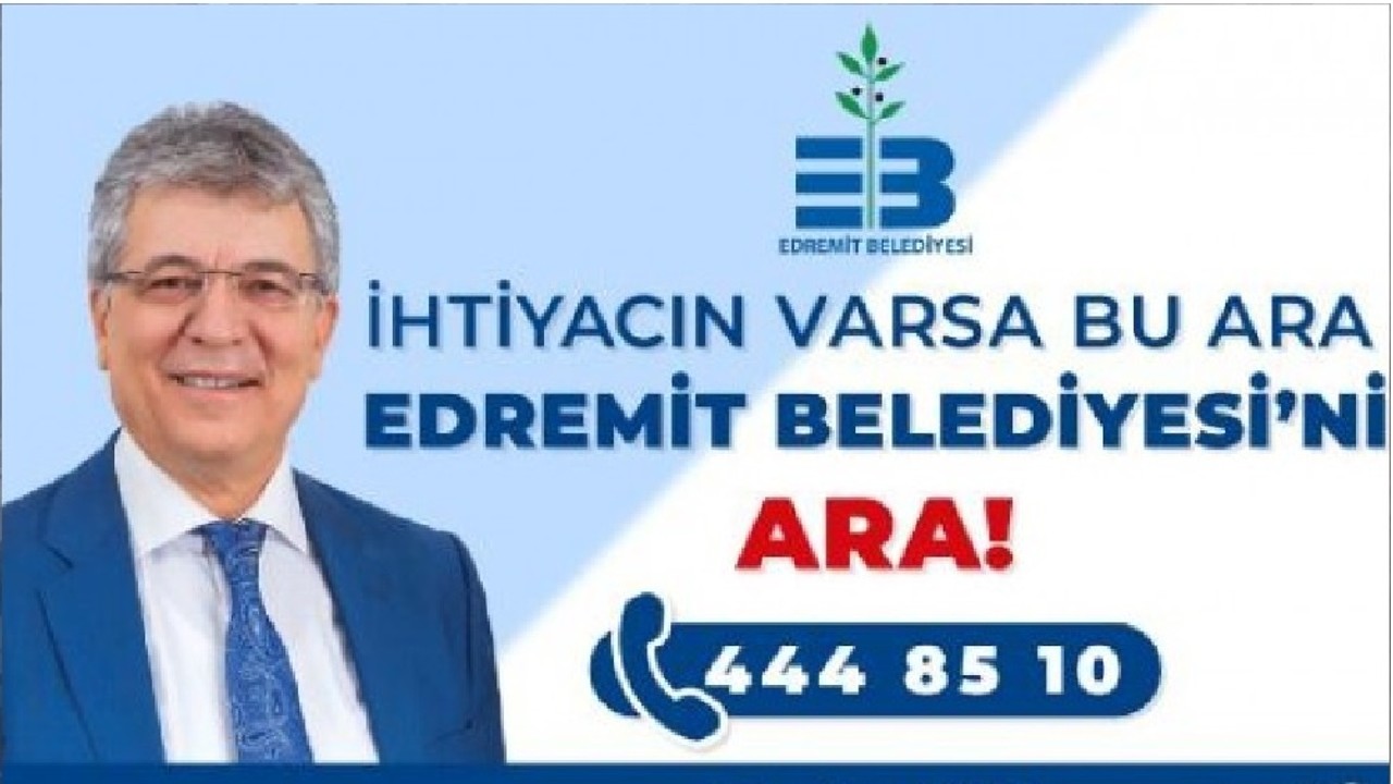 “İhtiyacın varsa bu ara; Edremit Belediyesi’ni ara!”
