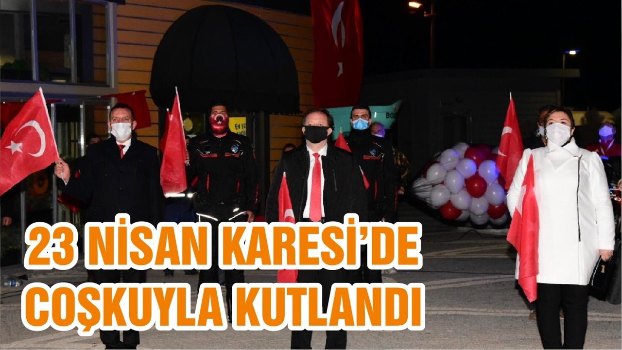 23 NİSAN KARESİ’DE COŞKUYLA KUTLANDI