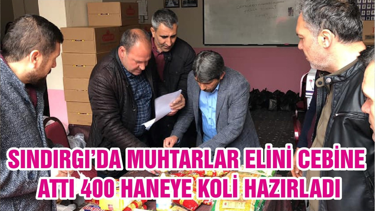 SINDIRGI’DA MUHTARLAR ELİNİ CEBİNE ATTI 400 HANEYE KOLİ HAZIRLADI
