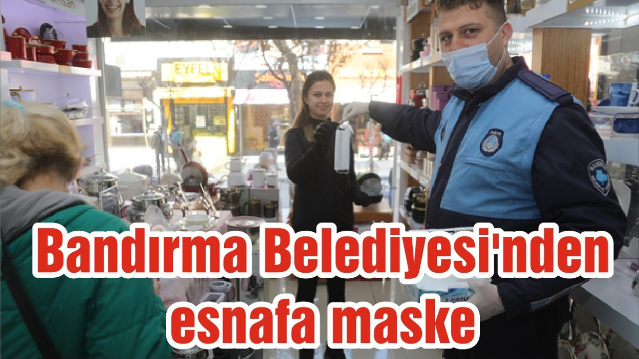 Bandırma Belediyesi'nden esnafa maske